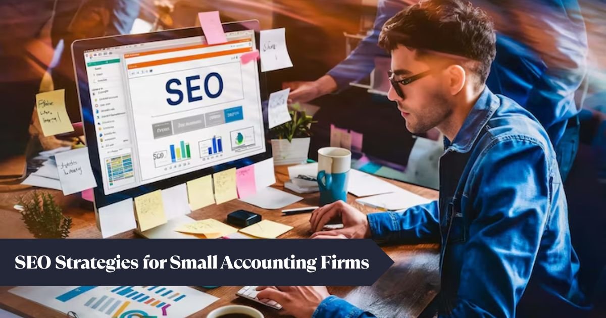 Top SEO Strategies Specifically for Small Accounting Firms